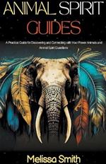 Animal Spirit Guides: A Practical Guide for Discovering and Connecting with Your Power Animals and Animal Spirit Guardians