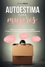 Autoestima para mujeres: Vence el miedo y supera la timidez. 11 días y 11 claves para expresarte genuinamente. (Edición ampliada a enero de 2024)