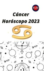 Cáncer Horóscopo 2023