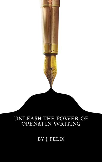 Unleash the Power of OpenAI in Writing