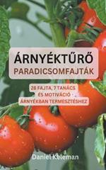 Arnyekturo paradicsomfajtak: 28 fajta, 7 tanacs es motivacio arnyekban termeszteshez