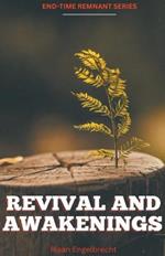 Revival and Awakenings Volume One: The End-Time Harvest