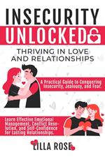 Insecurity Unlocked: Thriving in Love and Relationships