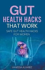 Gut Health Hacks That Work: Safe Gut health hacks for women