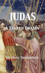 Judas - A Lenten Drama