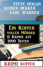 Ein Koffer voller Mörder: Krimi Koffer 11 Krimis auf 1000 Seiten