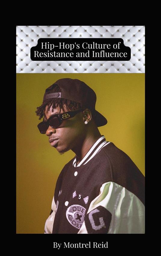 Hip-Hop's Culture of Resistance and Influence