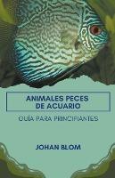 Peces de acuario: Guia para principiantes