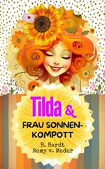 Tilda und Frau Sonnenkompott