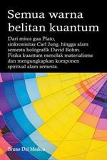 Semua warna belitan kuantum. Dari mitos gua Plato, sinkronisitas Carl Jung, hingga alam semesta holografik David Bohm