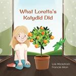 What Loretta's Katydid Did
