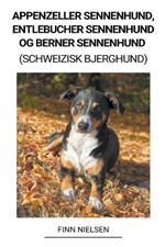 Appenzeller Sennenhund, Entlebucher Sennenhund og Berner Sennenhund (Schweizisk Bjerghund)