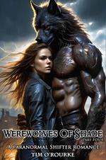 Werewolves of Shade (Part Four): A Paranormal Shifter Romance