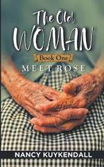 The Old Woman: Meet Rose - Book one