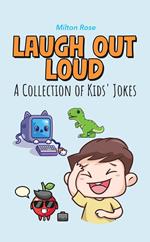 Laugh Out Loud: A Collection of Kids' Jokes