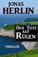 Der Tote auf Rügen: Thriller