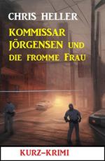 Kommissar Jörgensen und die fromme Frau: Kurz-Krimi