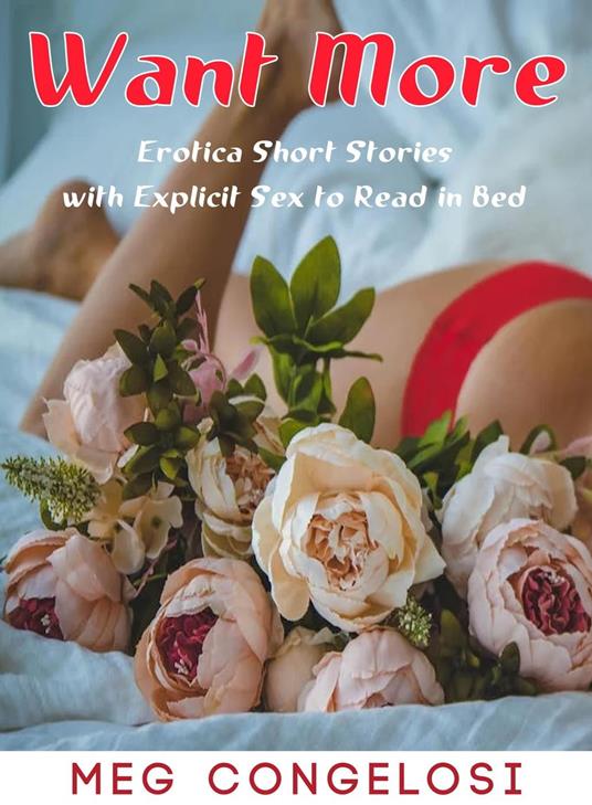 Want More: Erotica Short Stories with Explicit Sex to Read in Bed