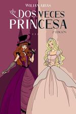 Dos Veces Princesa 2° Edición