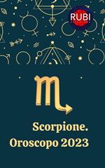 Scorpione Oroscopo 2023