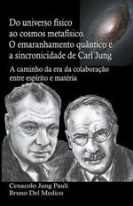 Do universo fisico ao cosmos metafisico. O emaranhamento quantico e a sincronicidade de Carl Jung