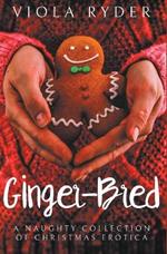 Ginger-Bred: A Collection of Christmas Erotica