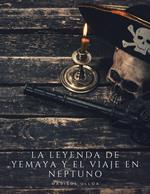 La leyenda de Yemaya y el viaje en Neptuno