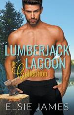 Lumberjack Lagoon the Collection