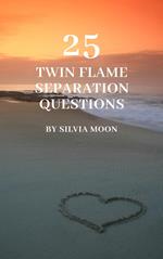 25 Popular Twin Flame Separation Questions