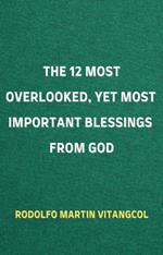 The 12 Most Overlooked, Yet Most Important Blessings from God