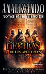 Analizando Notas en el Libro de los Hechos: Un Viaje de Continuación en la Obra de Jesús