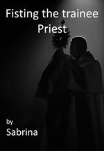 Fisting the Trainee Priest