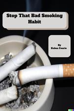 Stop That Bad Smoking Habit