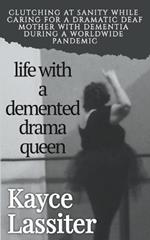 Life with a Demented Drama Queen