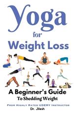 Yoga for Weight Loss: A Beginner's Guide to Shedding Weight