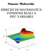 Esercizi di matematica: funzioni reali a più variabili