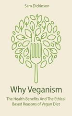 Why Veganism The Health Benefits And The Ethical Based Reasons of Vegan Diet