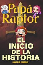 PAPÁRAPTOR. El inicio de la historia.