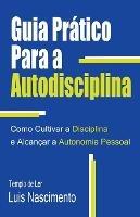 Guia Pratico Para a Autodisciplina