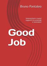 Good Job: innovazioni e nuovi rapporti tra aziende e lavoratori