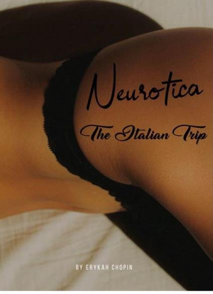 Neurotica: The Italian Trip