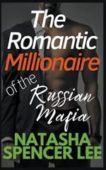 The Romantic Millionaire of the Russian Mafia