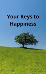 Your Keys to Happiness