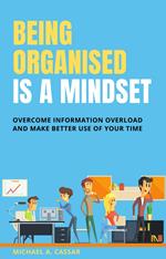 Being Organised Is A Mindset