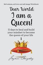 Dear World: I am a Queen!