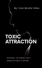 Toxic Attraction