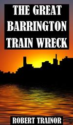 The Great Barrington Train Wreck