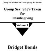 Group Sex: She’s Taken for Thanksgiving 1
