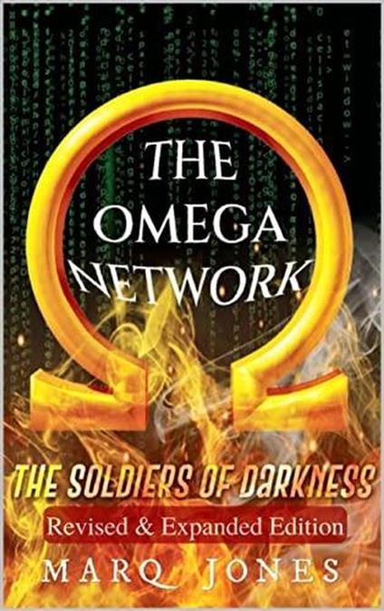 The Omega Network: The Soldiers of Darkness Revised & Expanded Edition