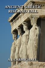 Ancient Greece, Rise and Fall